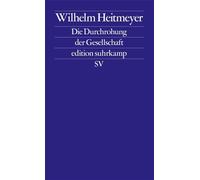 Die Durchrohung der Gesellschaft Signaturen der Bedrohung III - Wilhelm Heitmeyer - Suhrkamp Verlag - ebook (ePub) - Livre