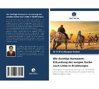 Die Durstige Karawane: Erkundung Der Ewigen Suche Nach Liebe In Erzählungen