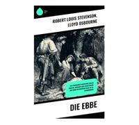 Die Ebbe: Maritime Spannung in der Südsee: Kolonialkritik, moralischer Verfall und psychologisches Abenteuer