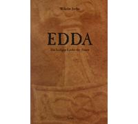 Die Edda: Die heiligen Lieder der Ahnen