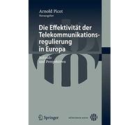 Die Effektivität Der Telekommunikationsregulierung In Europa: Befunde Und Perspektiven (German Edition)