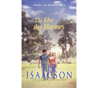 Die Ehe des Marines: Kleinstadtromantik mit Herz