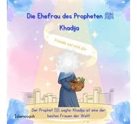Die Ehefrau des Propheten ﷺ Khadija
