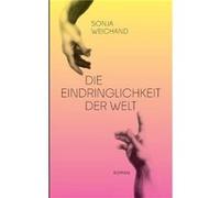 Die Eindringlichkeit der Welt - Sonja Weichand - Books on Demand GmbH - Livre en Anglais Sonja WeichandSonja Weichand (Auteur)