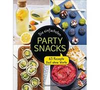 Die einfachsten Partysnacks | Anna Austruy Anna AustruyAnna Austruy (Auteur)