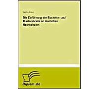 Die Einführung Der Bachelor- Und Master-Grade An Deutschen Hochschulen