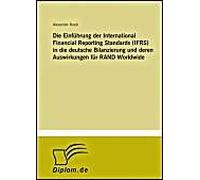 Die Einführung Der International Financial Reporting Standards (Ifrs) In Die Deutsche Bilanzierung Und Deren Auswirkungen Für Rand Worldwide