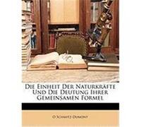 Die Einheit Der Naturkrfte Und Die Deutung Ihrer Gemeinsamen Formel Schmitz-Dumont, O. (Auteur)