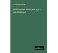 Die einheit des lebens portrag von Jac. Moleschott