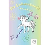 Die Einhornbande - mal mich aus, Kreative Ausmalbilder für kleine Künstler, Fantasievolle Einhornbilder, das perfekte Geschenk für ihr Kind