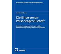 Die Einpersonen-Personengesellschaft: Eine kritische Analyse des Status quo und des Potentials zur Regulierung des Anwachsungsmodells