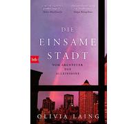 Die einsame Stadt – Vom Abenteuer des Alleinseins