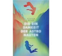 Die Einsamkeit der Astronauten | Stefan Beuse Stefan Beuse (Auteur)