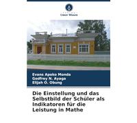 Die Einstellung und das Selbstbild der Schüler als Indikatoren für die Leistung in Mathe
