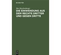 Die Einwendung Aus Dem Rechte Dritter Und Gegen Dritte