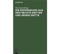 Die Einwendung Aus Dem Rechte Dritter Und Gegen Dritte