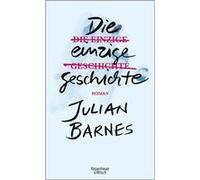 Die einzige Geschichte | Julian Barnes Julian Barnes (Auteur)