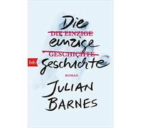 Die einzige Geschichte: Roman