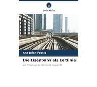 Die Eisenbahn als Leitlinie: Zur Entstehung der Gemeinde Estação-RS