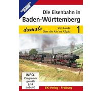 Die Eisenbahn in Baden-Württemberg damals 01: Von Lauda über die Alb ins Allgäu