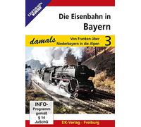Eisenbahn Bayern Teil 3: Von Franken über Niederbayern in Die Alpen [Import]