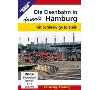 Die Eisenbahn in Hamburg damals mit Schleswig-Holstein [Import]