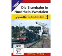 Die Eisenbahn in Nordrhein-Westfalen 3-Aachen, Köln, Bonn [Import]