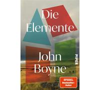 Die Elemente Romane »Wasser« »Erde« »Feuer« »Luft« | Alle vier Romane in einem Band - »Wasser« »Erde« »Feuer« »Luft« - John Boyne - Piper ebooks - ebook (ePub) - Livre