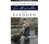 Die Elenden / Les Misérables: Roman in fünf Teilen