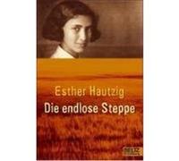 Die endlose Steppe Hautzig, Esther (Auteur)