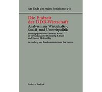 Die Endzeit Der Ddr-Wirtschaft - Analysen Zur Wirtschafts-, Sozial- Und Umweltpolitik