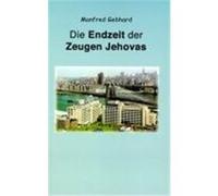 Die Endzeit Der Zeugen Jehovas Manfred Gebhard (Auteur)
