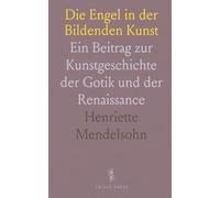 Die Engel in der Bildenden Kunst: Ein Beitrag zur Kunstgeschichte der Gotik und der Renaissance