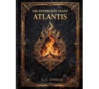 DIE ENTDECKTE STADT ATLANTIS: DAS RÄTSEL VON AGNI: Enthüllte Codes: Platon und die Stadt Atlantis Michelangelo und die Erschaffung Adams Leonardo da ... und Schlange. Sembiyan Mahadevi und die
