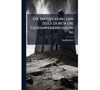 Die Entdeckung der Seele durch die Geheimwissenschaften.