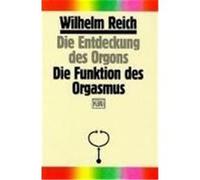 Die Entdeckung des Orgons I. Die Funktion des Orgasmus Reich, Wilhelm (Auteur)