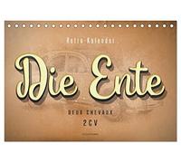 Die Ente, Deux Chevaux, 2CV (Tischkalender 2026 DIN A5 quer), CALVENDO Monatskalender: Von der Bauernkutsche zum Kultobjekt.