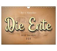 Die Ente, Deux Chevaux, 2CV (Wandkalender 2026 DIN A4 quer), CALVENDO Monatskalender: Von der Bauernkutsche zum Kultobjekt.