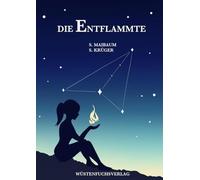 Die Entflammte: Eine Geschichte von erster Liebe und Dämonen