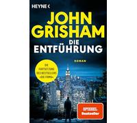 Die Entführung: Die große Fortsetzung des Weltbestsellers 'Die Firma'