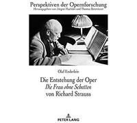 Die Entstehung Der Oper 'die Frau Ohne Schatten' Von Richard Strauss