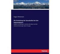 Die Entstehung der Sexualzellen bei den Hydromedusen.Zugleich ein Beitrag zur Kenntnis des Baues und der Lebenserscheinungen dieser Gruppe - August Weisma August WeismannAugust Weismann (Auteur)