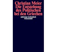 Die Entstehung des Politischen bei den Griechen