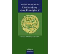 Die Entstehung Einer Weltreligion V: Der Koran Als Werkzeug Der Herrschaft