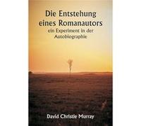 Die Entstehung eines Romanautors ein Experiment in der Autobiographie - David Christie Murray - Alpha Editions - Livre en Anglais David Christie MurrayDavid Christie Murray (Auteur)