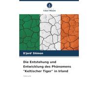 Die Entstehung und Entwicklung des Phänomens "Keltischer Tiger" in Irland: Fallstudie