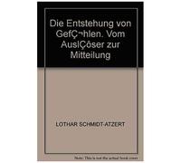 Die Entstehung Von Gefuhlen, Lehr- Und Forschungstexte Psychologie Lothar Schmidt-Atzert (Auteur)