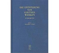 Die Entstehung Von Goethes Werken in Dokumenten