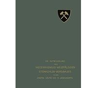 Die Entwickelung Des Niederrheinisch-Westfälischen Steinkohlen-Bergbaues In Der Zweiten Hälfte Des 19. Jahrhunderts