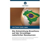 Die Entwicklung Brasiliens auf der Grundlage natürlicher Ressourcen
